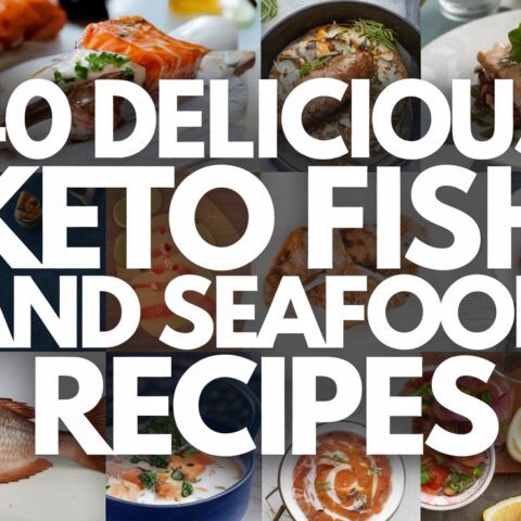 40 Delicious Keto Fish and Seafood Recipes