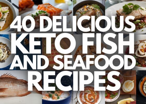 40 Delicious Keto Fish and Seafood Recipes