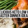 33 Delicious Keto Low Carb Easter Dinner Ideas