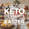 35 Delicious Keto Desserts for a Guilt-Free Easter Celebration